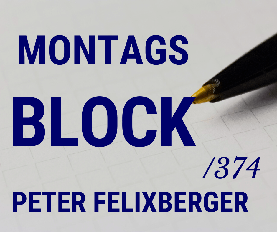 Mehr über den Artikel erfahren Montagsblock /374