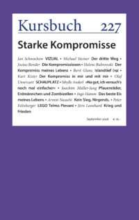 Kursbuch 227 – »Starke Kompromisse«