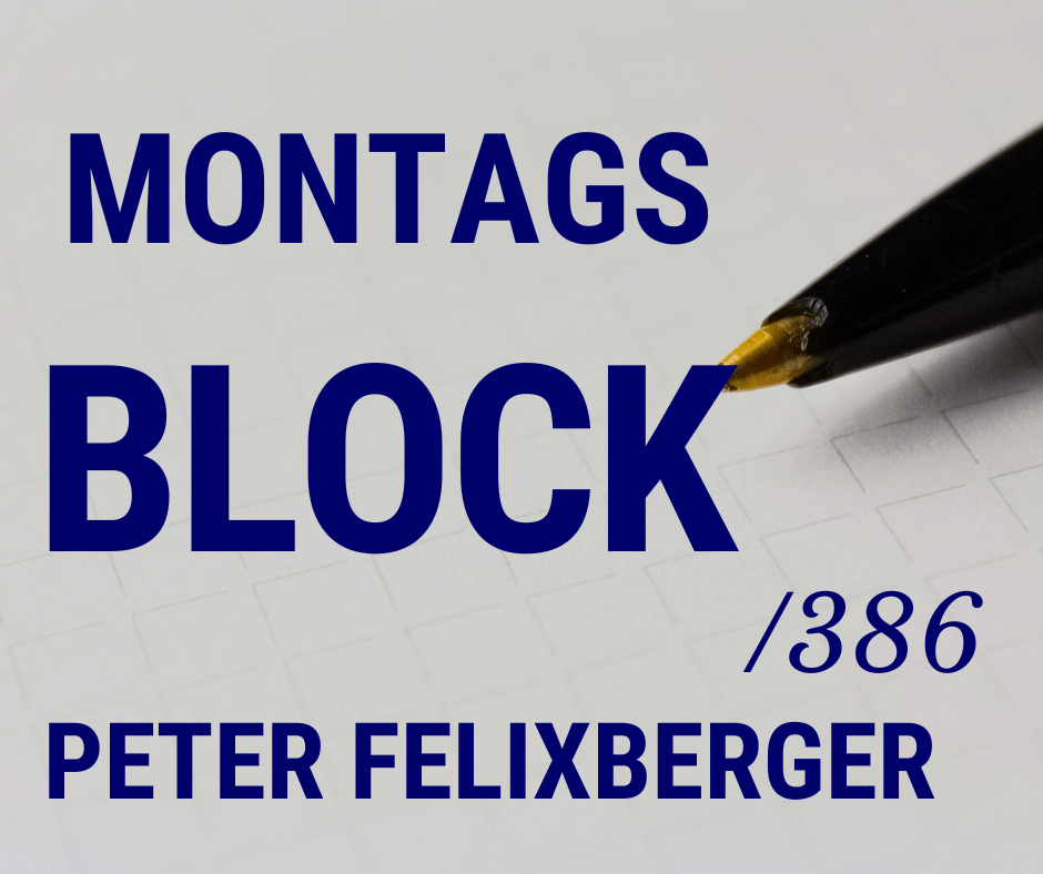 Mehr über den Artikel erfahren Montagsblock /386
