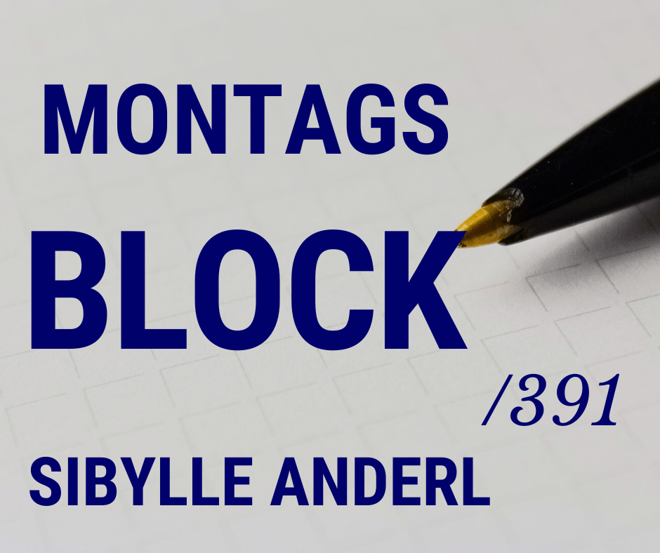Mehr über den Artikel erfahren Montagsblock /391